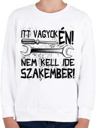 printfashion itt vagyok én nem kell ide szakember fekete - Gyerek pulóver - Fehér (17194406)