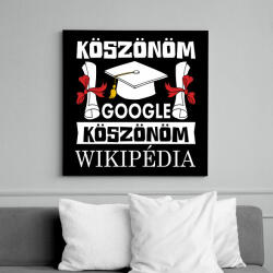 printfashion Köszönöm Google, Köszönöm Wikipédia - Vászonkép - Fekete (17359387)