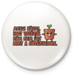 printfashion Anyu köszi hogy vigyáztál rám - Kitűző, hűtőmágnes - Fehér (17425482)