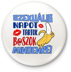 printfashion Szexuális napot tartok - Kitűző, hűtőmágnes - Fehér (17302771)