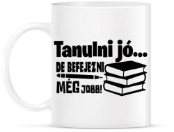 printfashion Tanulni jó, de befejezni még jobb! - Bögre - Fehér (17358905)