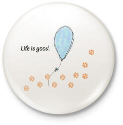 printfashion life is good - Kitűző, hűtőmágnes - Fehér (17320669)