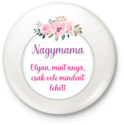 printfashion Nagymama olyan mint anya - Kitűző, hűtőmágnes - Fehér (17447522)