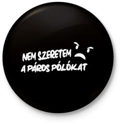 printfashion Nem szeretem a páros pólókat - Páros póló fehér - Kitűző, hűtőmágnes - Fekete (17246563)