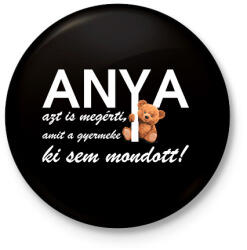printfashion Anya azt is megérti amit a gyermeke ki sem mondott! - Kitűző, hűtőmágnes - Fekete (17428183)