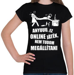 printfashion Anyuuu, ez online játék - Női póló - Fekete (17039560)