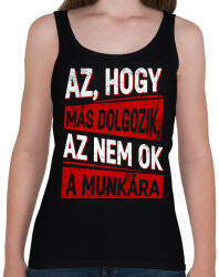 printfashion az hogy más dolgozik az nem ok a munkára - Női atléta - Fekete (17212438)