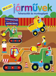 Napraforgó gyermekkönyvkiadó Matricás járművek - Teherautók és munkagépek (9789634830054)