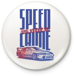 printfashion speed is not a crime - Kitűző, hűtőmágnes - Fehér (17527544)