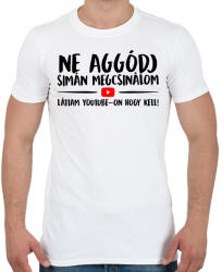 printfashion Ne aggódj megcsinálom láttam youtube-on - Férfi póló - Fehér (17509774)