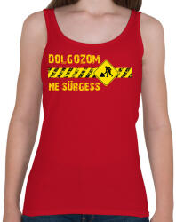 printfashion Dolgozom - Ne sürgess - Női atléta - Cseresznyepiros (17503067)