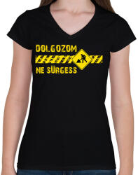 printfashion Dolgozom - Ne sürgess - Női V-nyakú póló - Fekete (17503081)