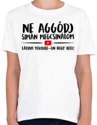 printfashion Ne aggódj megcsinálom láttam youtube-on - Gyerek póló - Fehér (17509866)