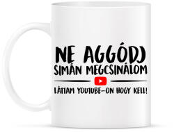 printfashion Ne aggódj megcsinálom láttam youtube-on - Bögre - Fehér (17510177)