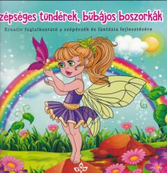 Csengőkert Kiadó Szépséges tündérek, bűbájos boszorkák - Kreatív kifestő a szépérzék és fantázia fejlesztésére