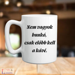 Nem vagyok bunkó, csak előbb kell a kávé" - vicces bögre