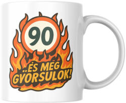  90 és még gyorsulok! születésnapi bögre (90_es_meg_gyorsulok_szuletesnapi_bogre)