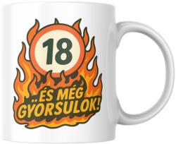  18 és még gyorsulok! születésnapi bögre (18_es_meg_gyorsulok_szuletesnapi_bogre)