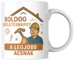  Boldog születésnapot a legjobb ácsnak bögre (Boldog_szuletesnapot_a_legjobb_acsnak_bogre)