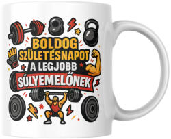  Boldog születésnapot a legjobb súlyemelőnek bögre (Boldog_szuletesnapot_legjobb_sulyemelonek_bogre)