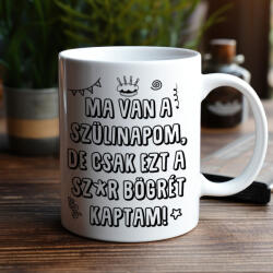 Partikellékek Csak ezt a szar bögrét kaptam szülinapomra születésnapi bögre