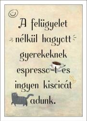  A felügyelet nélkül hagyott gyerekeknek espresso-t és ingyen kiscicát adunk vicces matrica/tábla