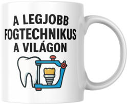  A legjobb fogtechnikus a világon bögre (A_legjobb_fogtechnikus_a_vilagon_bogre)