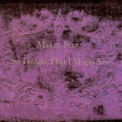 UNIVERSAL Mazzy Star - So Tonight That I Might See (1lp, Reissue) (5753757)