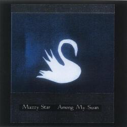 UNIVERSAL Mazzy Star - Among My Swan (1lp, Reissue) (8f7844)