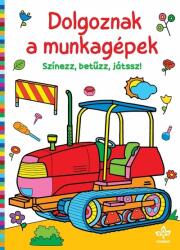 Csengőkert Kiadó Dolgoznak a munkagépek - Színezz, betűzz, játssz! - muzsakonyv