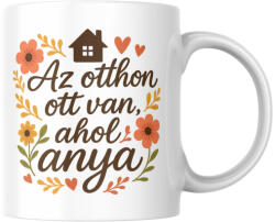  Az otthon ott van ahol anya bögre (az_otthon_ott_van_ahol_anya_bogre)