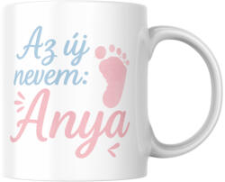  Az új nevem: ANYA bögre (az_uj_nevem_anya_bogre)