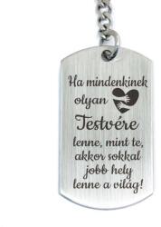 R.M. ékszer Ha mindenkinek olyan Testvére lenne - acél kulcstartó testvérnek (15957RMS)