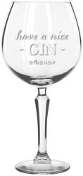 Gin Tonic koktélpohár feliratos Have a Nice 580ml - mindenamibar