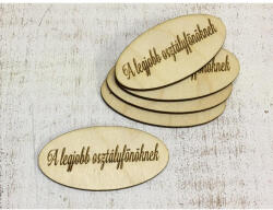  Natúr fa - "A legjobb osztályfőnöknek" ovál tábla 5db/csomag - papelito