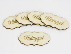  Natúr fa - "Hiányzol" fodros tábla 5db/cs - feliratként és tábladíszként