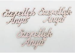  Fa felirat - "Szeretlek Anya" felirat 9, 5cm 3db/csomag - Babarózsaszín