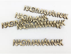 Natúr fa - "NAGYMAMÁMNAK" felirat 1, 1x9, 4cm 5db/csomag - papelito