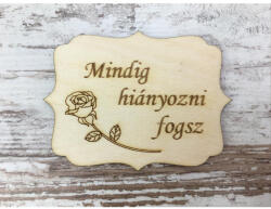 Natúr fa - "Mindig hiányozni fogsz" tábla 8x6cm - papelito
