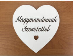 Fa - "Nagymamámnak szeretettel" szív fehér 10cm - papelito