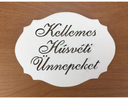  Natúr fa - "Kellemes Húsvéti Ünnepeket" kiesős tábla fehér 7, 5x10cm - koszorúhoz és asztaldíszhez
