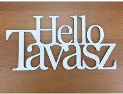 Fa - "Hello Tavasz" felirat koszorúra fehér 10x20cm - koszorúhoz és asztaldíszhez