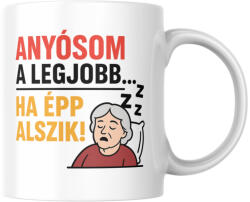  Anyósom a legjobb ha épp alszik bögre (anyosom_a_legjobb_ha_epp_alszik_bogre)