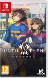 Maximum Entertainment Until Then (Switch)
