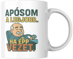 Apósom a legjobb ha épp vezet bögre (aposom_a_legjobb_ha_epp_vezet_bogre)
