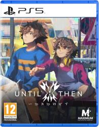 Maximum Entertainment Until Then (PS5)