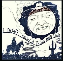 Willie Nelson - I Don't Know A Thing About Love: The Songs Of Harlan Howard (CD) (0196588003622)