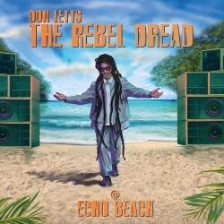 Various Don Letts: The Rebel Dread At Echo Beach