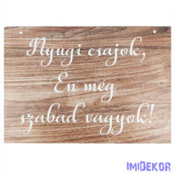  Esküvői tábla 30x20cm - Nyugi csajok… - Barna