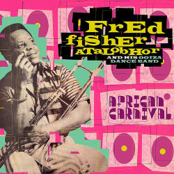Fisher Atalobhor, Fred African Carnival - facethemusic - 3 190 Ft